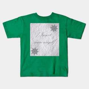 Insert Snow Angel in the Snow Kids T-Shirt